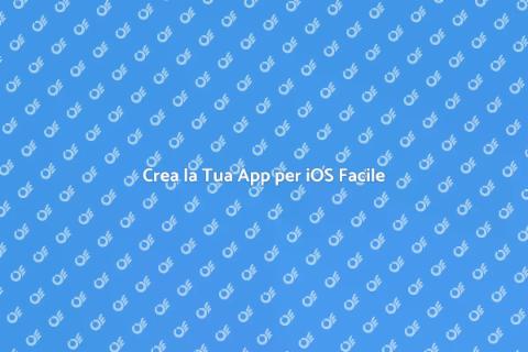 Realizza la tua App per iOS