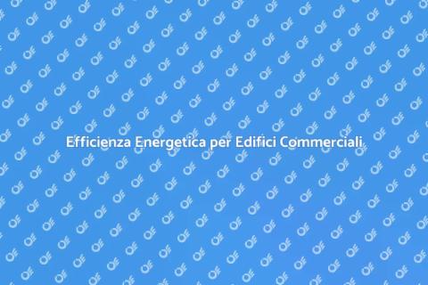 Valutazione Energetica Edificio Commerciale