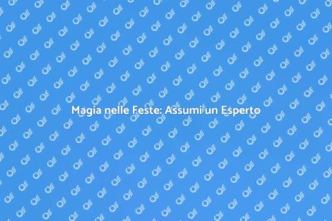 Assumere un Esperto per Feste Bambini