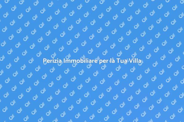 Investi Sicuro: Perizia Villa