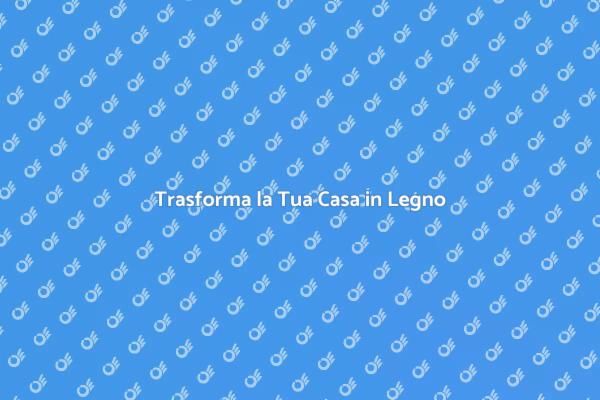 Ristrutturazione Casa in Legno: Ecco Come