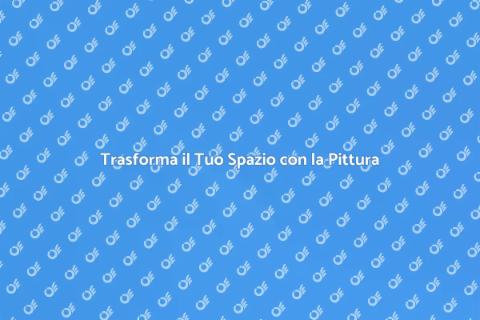 Pittura Commerciale: Investi nel Tuo Spazio