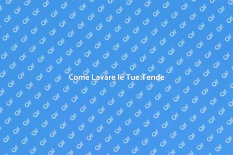 Lavaggio Tende: Guida Completa