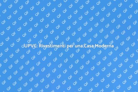 Rivestimento in UPVC: Stile e Durabilità