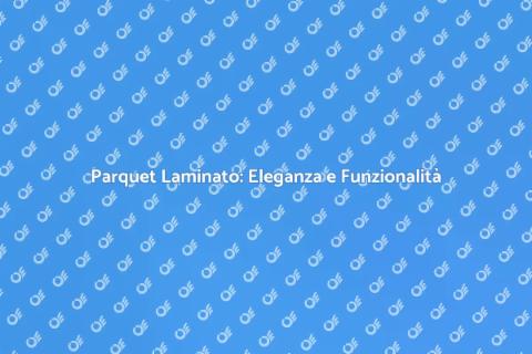 Parquet Laminato per Arredamento Interno