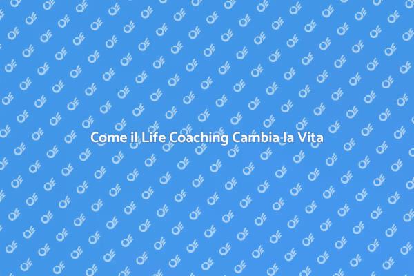 I Vantaggi di un Life Coach