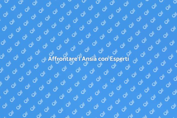 Ansia: Supporto Professionale Efficace