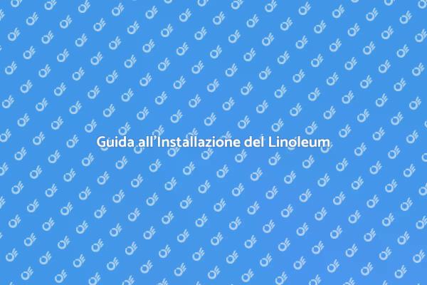 Installazione Facile del Pavimento in Linoleum