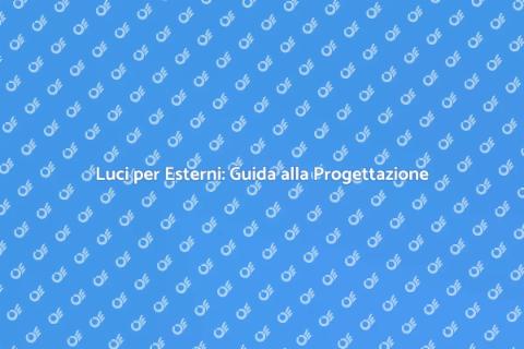 Progettare Luci per Esterni