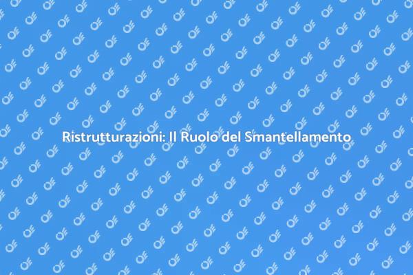 Smantellamento: Fondamentale per Ristrutturazioni