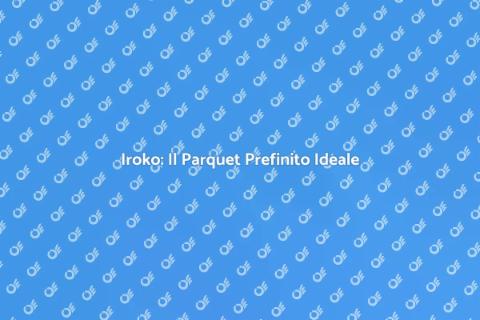 Parquet Prefinito in Iroko: Eleganza