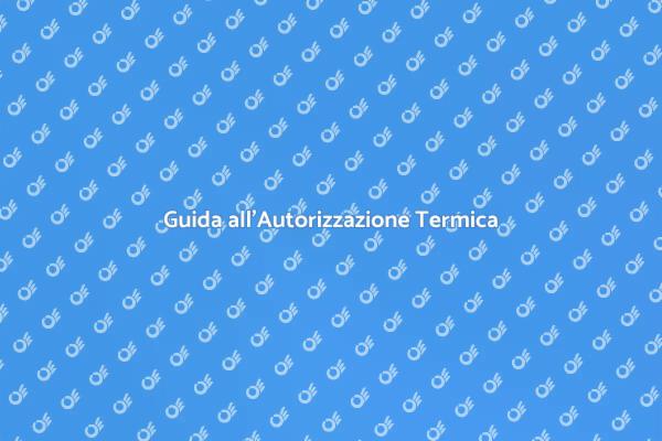 Autorizzazione per Impianti di Riscaldamento