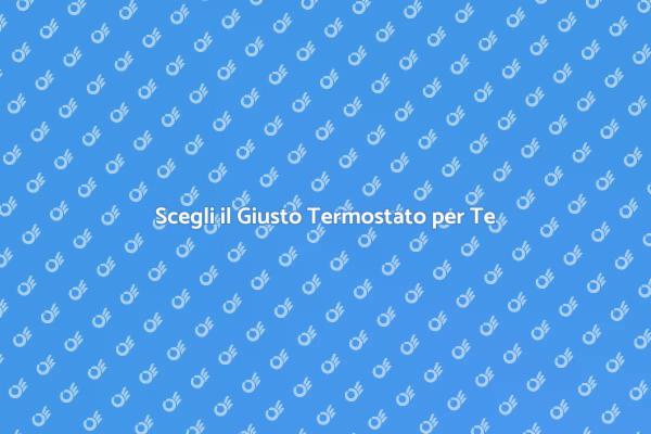 Termostato: Comfort e Risparmio Energetico