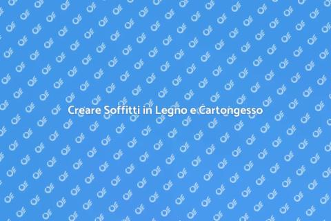Soffitti in Cartongesso e Legno