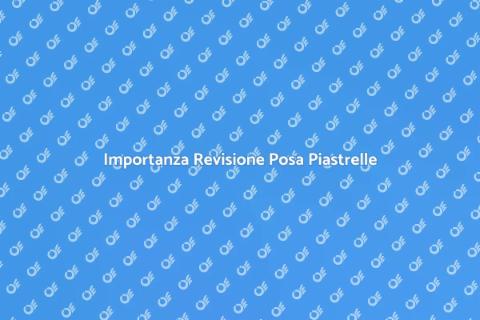 Revisione Lavoro Posa Piastrelle