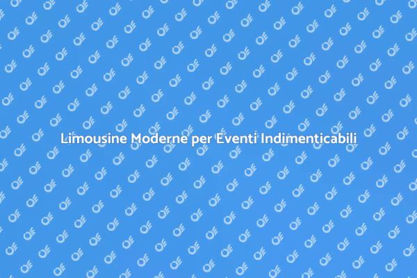 Limousine per Eventi: Un'Esperienza Unica