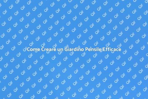 Giardino Pensile: Trasforma il Tuo Spazio