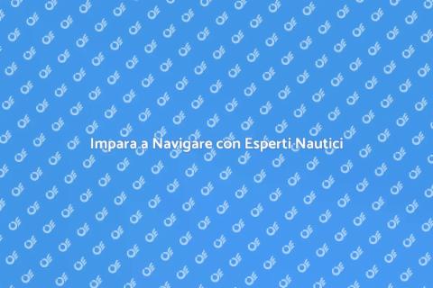 Scuola Nautica: Naviga in Sicurezza