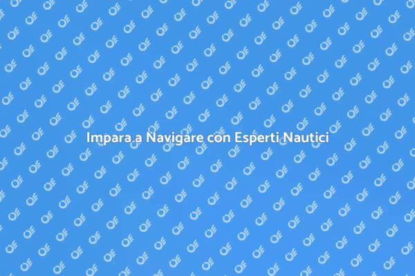 Navigazione Sicura: La Tua Scuola Nautica