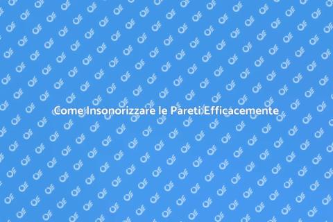 Insonorizzare Pareti per la Tranquillità