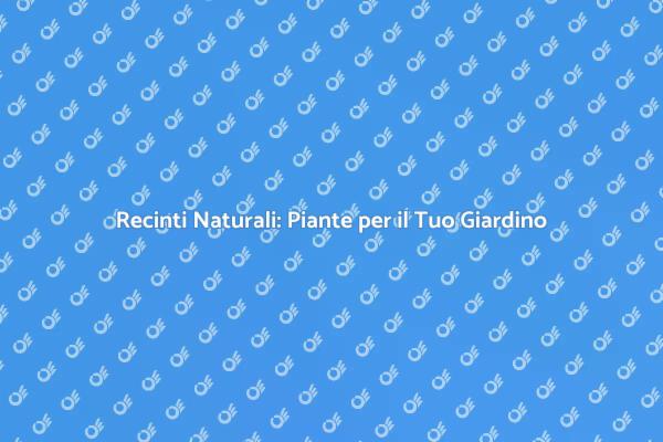 Recintazione Verde: Bellezza Naturale