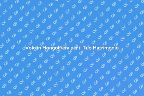 Noleggio Mongolfiera per Matrimoni