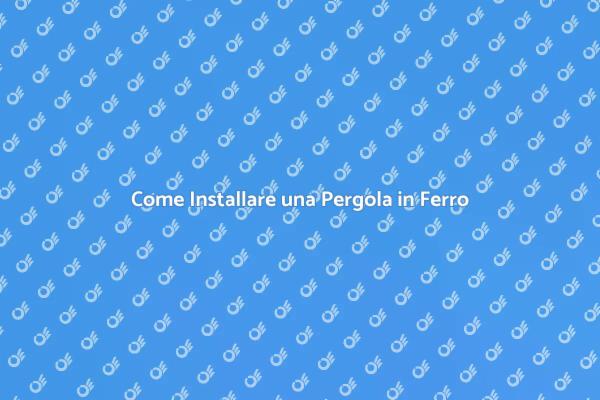 Installazione di Pergole in Ferro Battuto