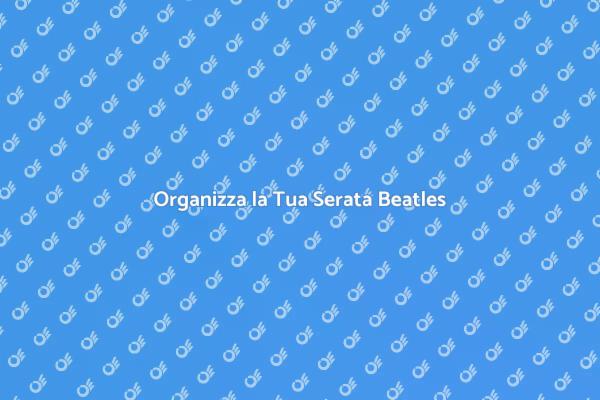 La Magia dei Beatles in una Serata