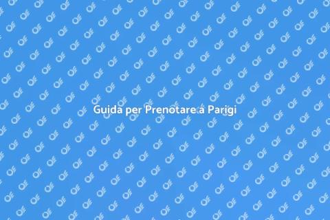 Prenotare Alloggio a Parigi
