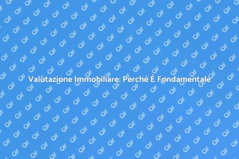 Perizie Immobiliari: Guida Essenziale