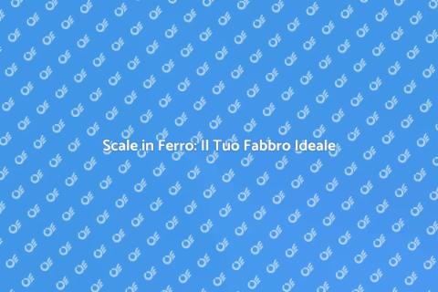 Fabbro Scale in Ferro: Design e Stile