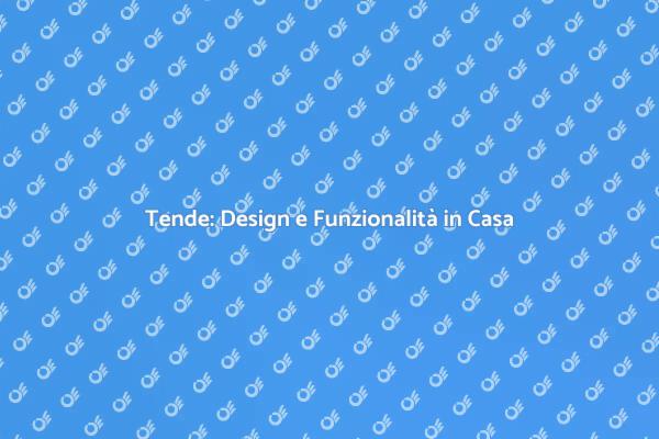 Tende: Arredare con Stile e Funzionalità
