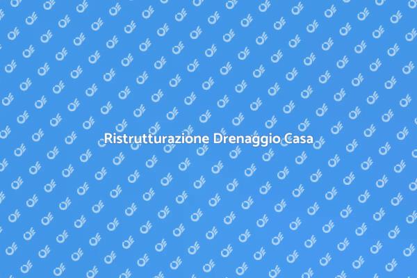 Proteggi la tua Casa dal Drenaggio