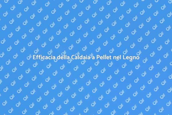 Caldaia a Pellet: Soluzione per Legno