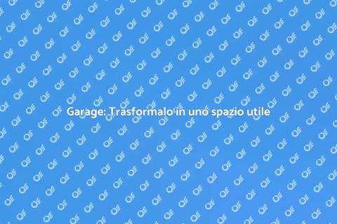 Convertire un garage in spazi utili