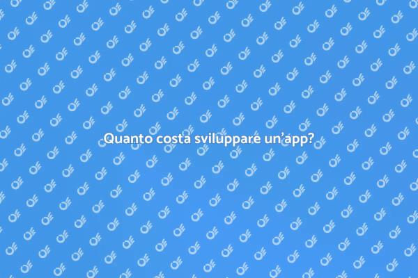 Costo sviluppo app: tutto quello che devi sapere
