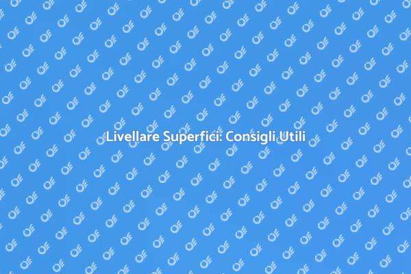 Livellatura: Essenziale per la Casa