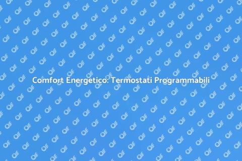 Termostato Programmabile: Comfort Casa