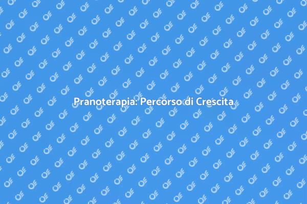 Pranoterapia: Trasforma la Tua Vita