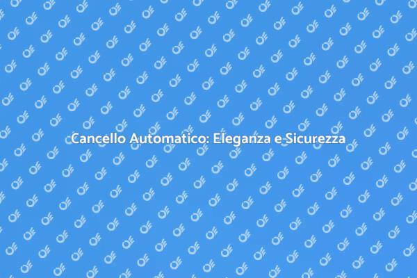 Investi in Sicurezza con un Cancello Automatico