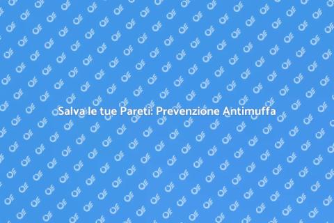 Controllo Tecnico e Prevenzione Antimuffa
