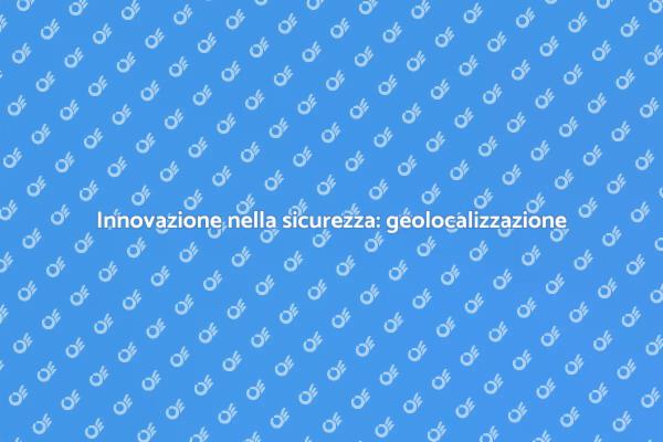 Proteggi la tua casa con geolocalizzazione