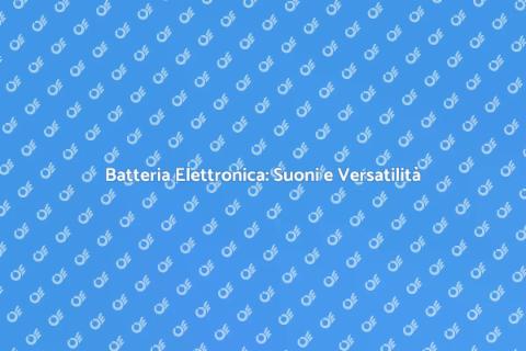 Batteria Elettronica: Scopri il Fascino