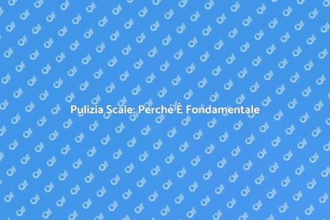 Scale Condominiali Pulite: Importanza