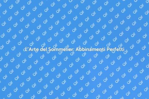 Servizio Sommelier per Abbinamenti Enogastronomici