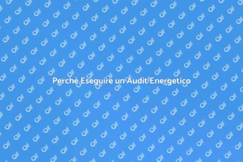 Audit Energetico Domestico: Perché Farlo