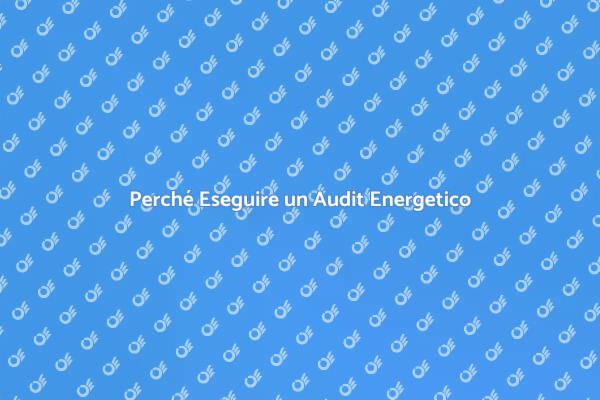Audit Energetico: La Chiave del Risparmio