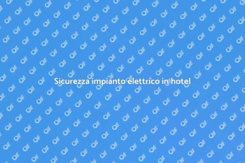 Verifica impianto elettrico hotel