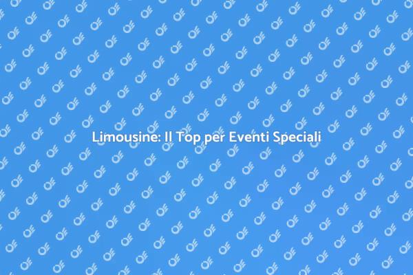 Limousine: Comfort e Lusso per Ogni Evento