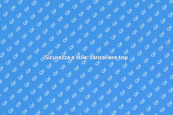 Zanzariere: sicurezza con stile